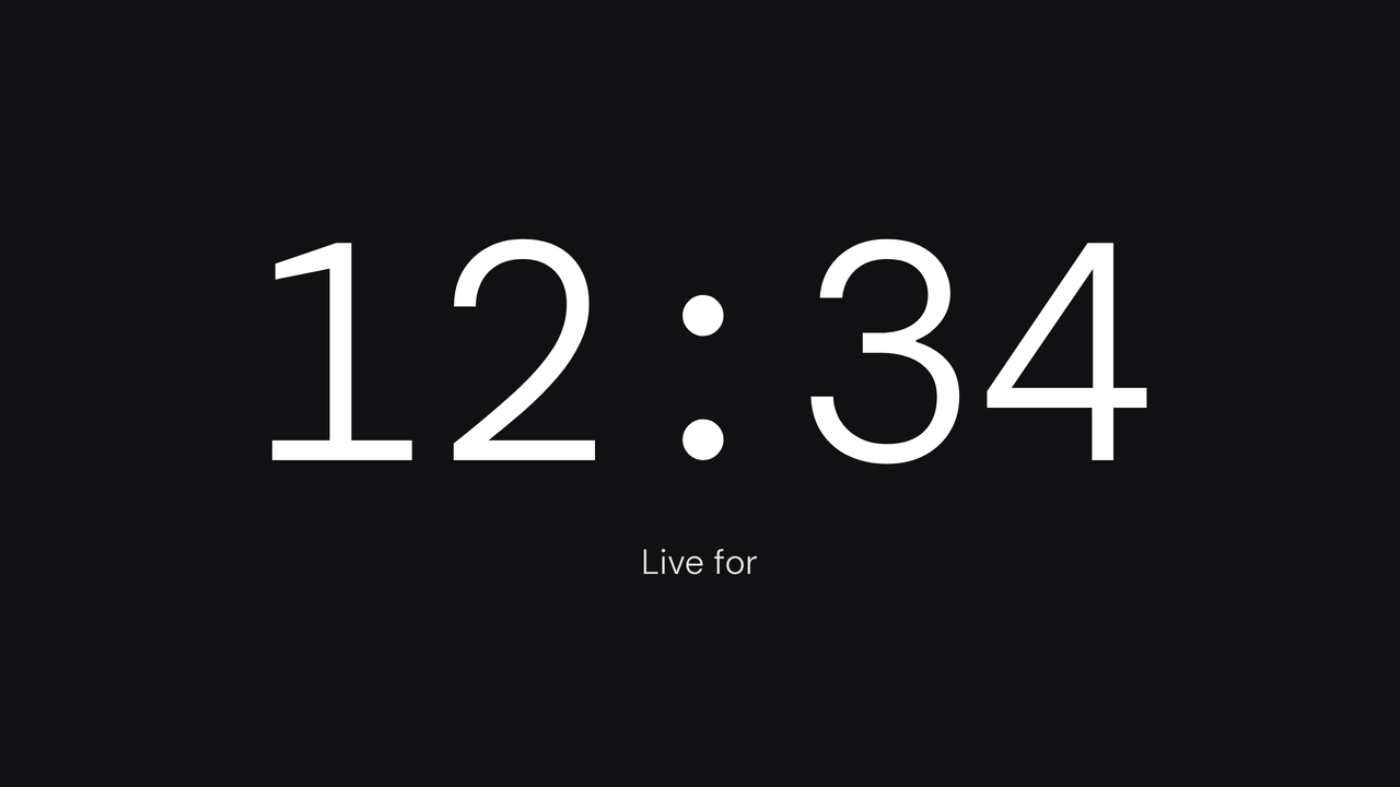Classic: count up. A stopwatch, 12:34 in.